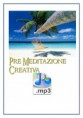 Pre Meditazione Creativa Guidata